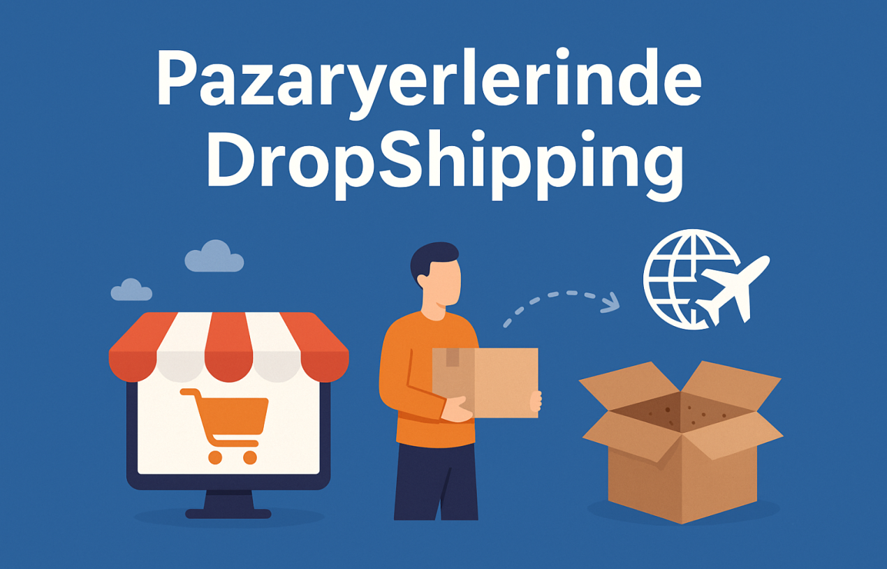 Pazaryerlerinde DropShipping