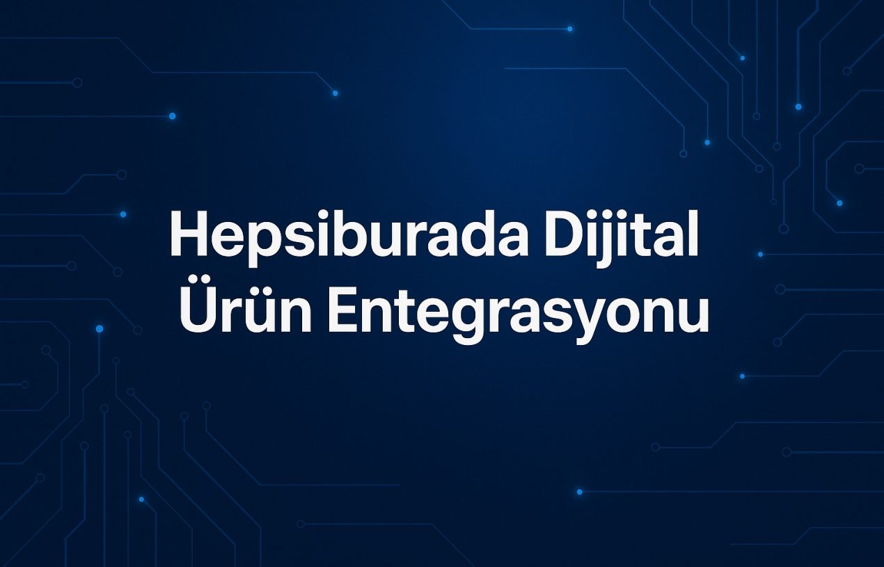 Hepsiburada Dijital Kod Satışı İçin Entegrasyon Yazılımı