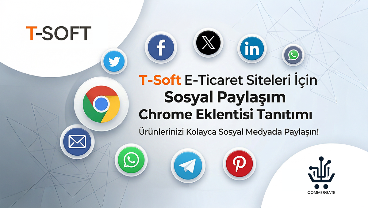 T-Soft Siteleri İçin Sosyal Medya Paylaşım Kolaylığı (Ücretsiz Chrome Eklentisi)