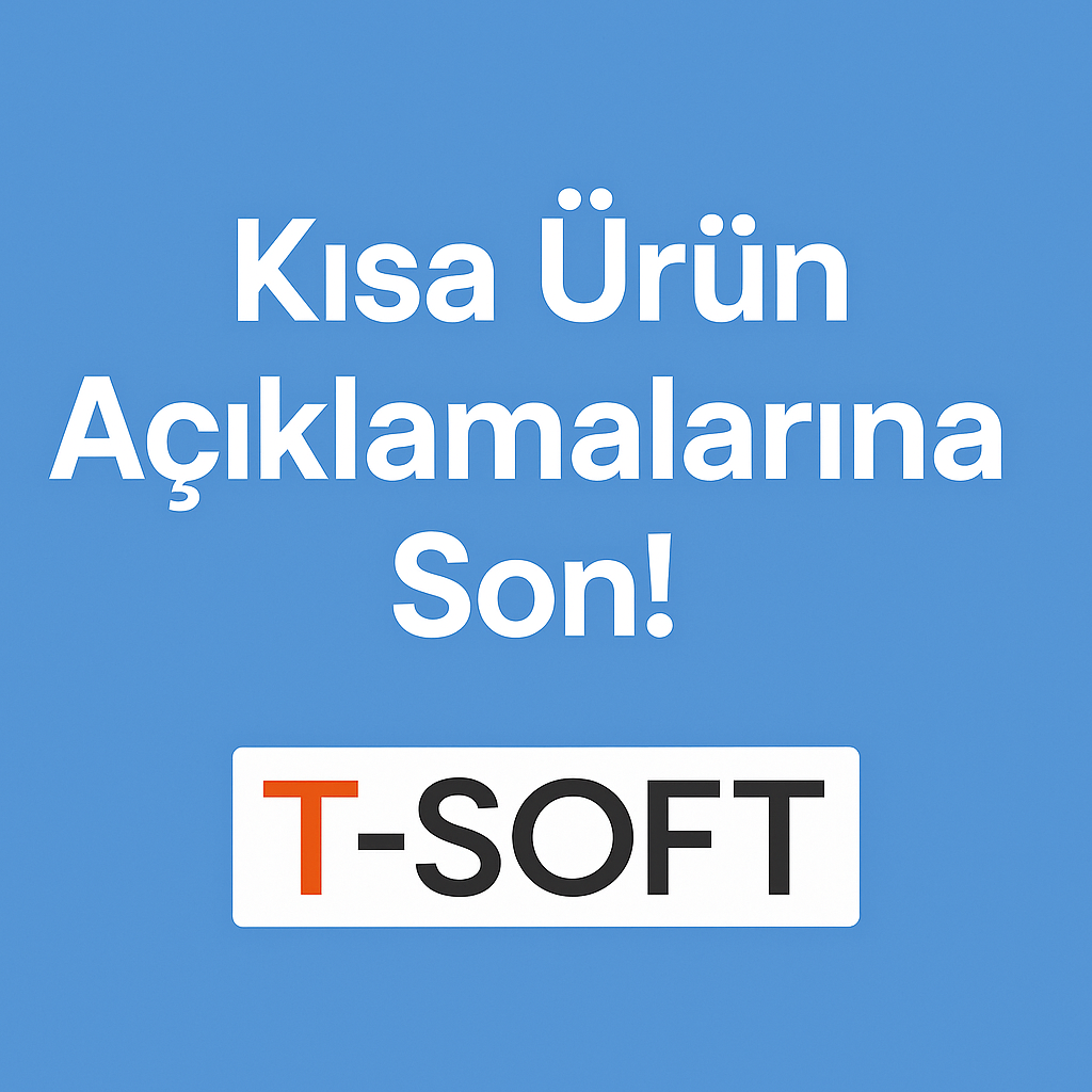 T-Soft E-Ticaret Siteleri İçin Yapay Zeka Destekli Ürün Açıklaması Zenginleştirici
